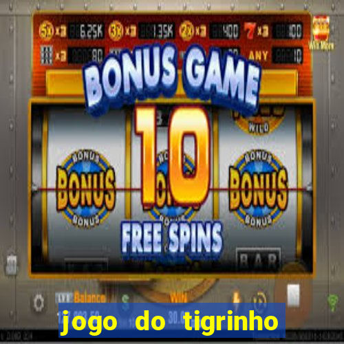 jogo do tigrinho com deposito de 5 reais